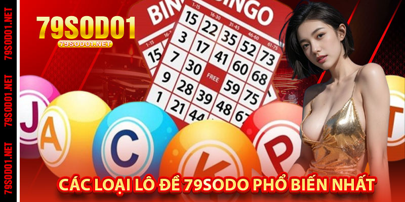 Các Loại Lô Đề 79Sodo Phổ Biến Nhất